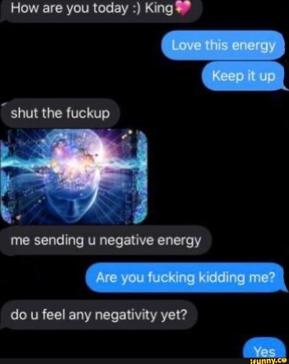 LR ETCRTIRGLEIR R LT L shut the fuckup do u feel any negativity yet IRV CO