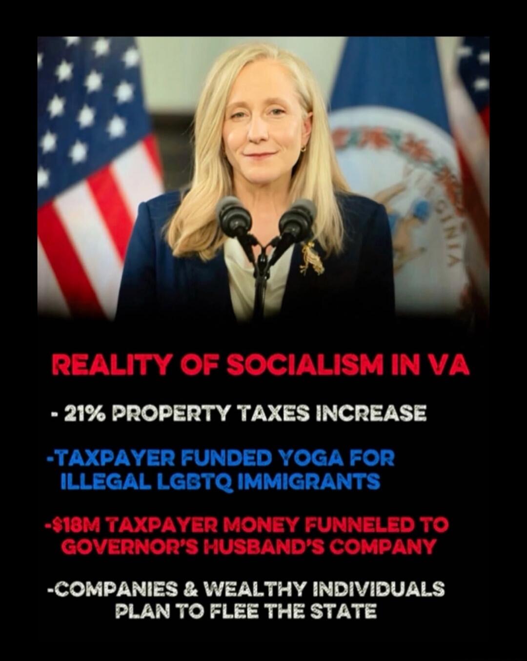REALITY OF SOCIALISM IN VA - 21% PROPERTY TAXES INCREASE - TAXPAYER FUNDED YOGA FOR ILLEGAL LGBTQ IMMIGRANTS - $18M TAXPAYER MONEY FUNNELED TO GOVERNOR'S HUSBAND'S COMPANY - COMPANIES & WEALTHY INDIVIDUALS PLAN TO FLEE THE STATE