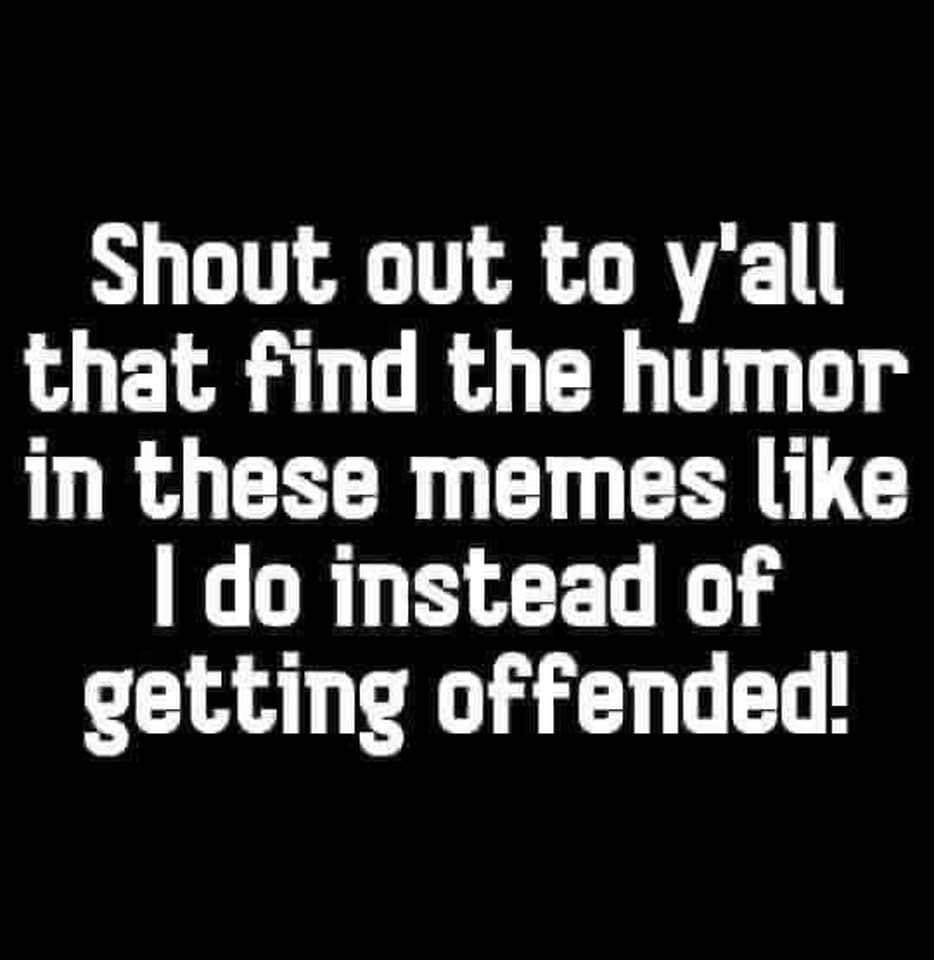S 1 AT A AR that find the humor RR CECR UG EERLG do instead of getting offended