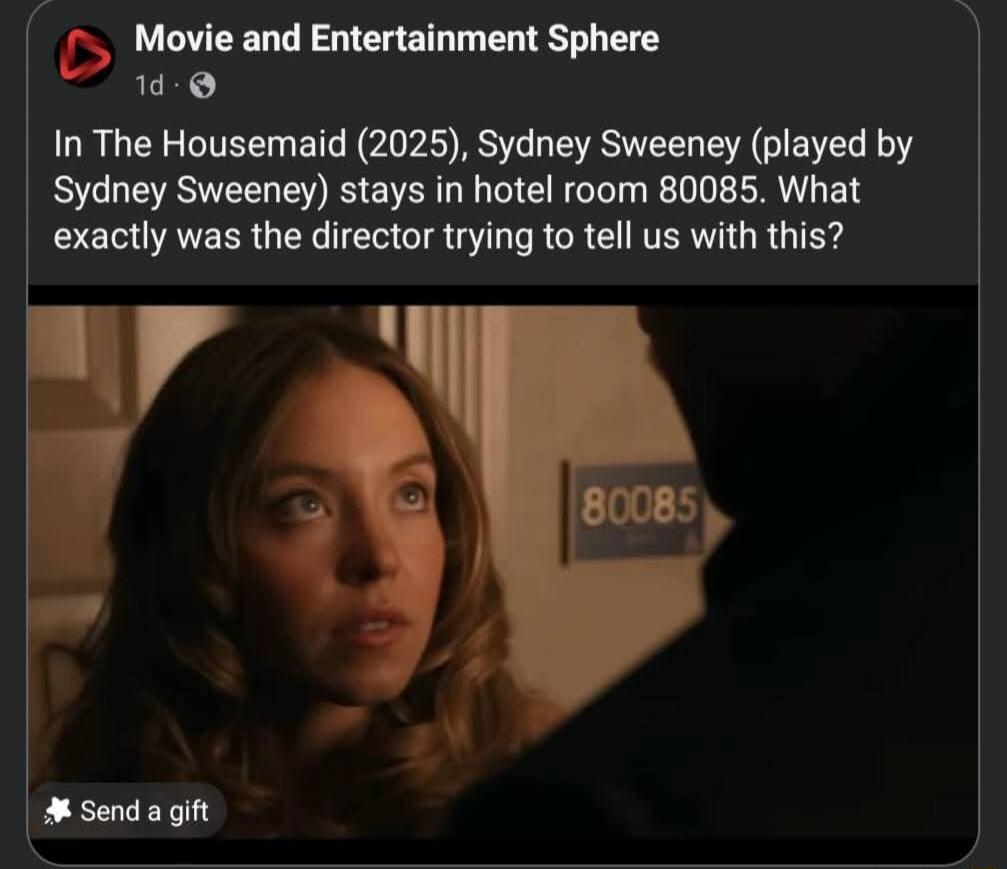 Movie and Entertainment Sphere. In The Housemaid (2025), Sydney Sweeney (played by Sydney Sweeney) stays in hotel room 80085. What exactly was the director trying to tell us with this?
