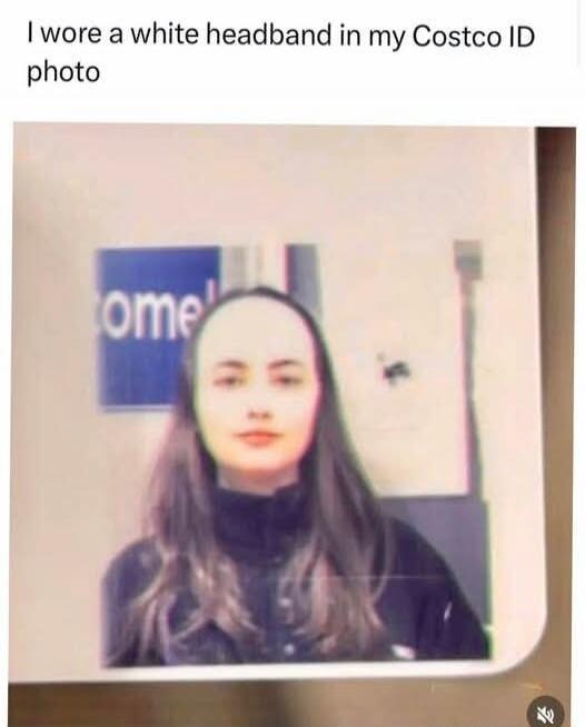 I wore a white headband in my Costco ID photo