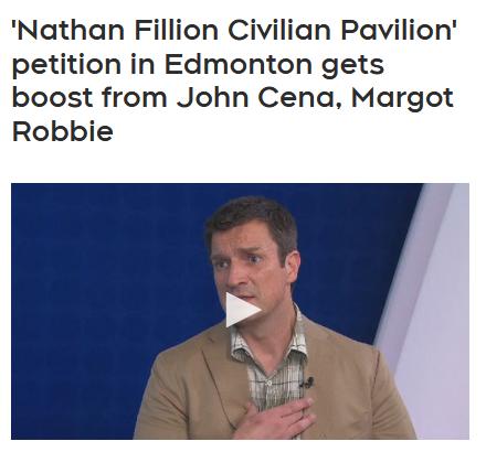 Nathan Fillion Civilian Pavilion petition in Edmonton gets boost from John Cena Margot Robbie