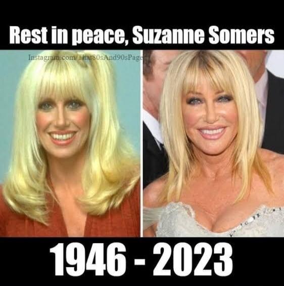 REST IN PEACE, SUZANNE SOMERS 1946 - 2023