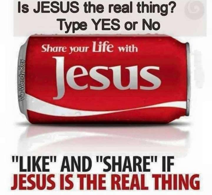 Is JESUS the real thing Type YES or No LIKE AND SHARE IF JESUS IS THE REAL THING