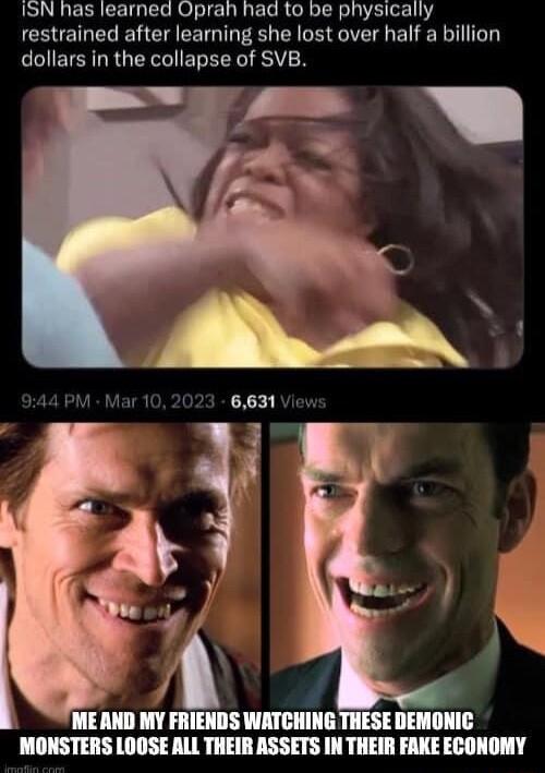 ISN has learned Oprah had to be physically restrained after learning she lost over half a billion CUETERGRGERIELELTI RS MEAND MY FRIENDS WATCHING THESE DEMONIC MONSTERS LOOSE ALL THEIR ASSETS IN THEIR FAKE ECONOMY
