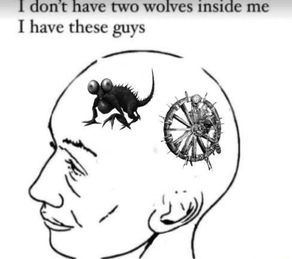 1 dont have two wolves inside me I have these guys e L