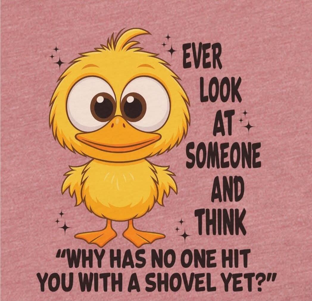 EVER LOOK AT SOMEONE AND THINK 