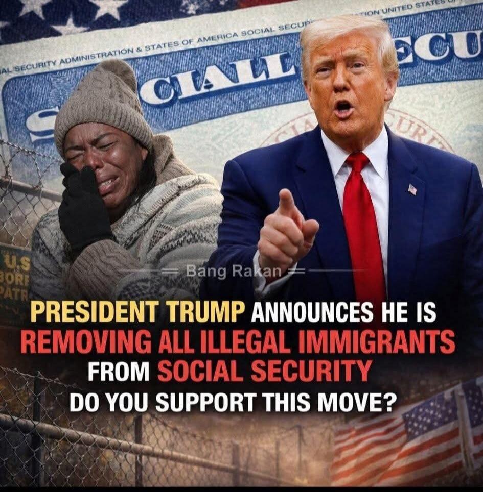 PRESIDENT TRUMP ANNOUNCES HE IS REMOVING ALL ILLEGAL IMMIGRANTS FROM SOCIAL SECURITY DO YOU SUPPORT THIS MOVE? A Social Security card is visible in the background. A person is crying behind a fence. Donald Trump is pointing.