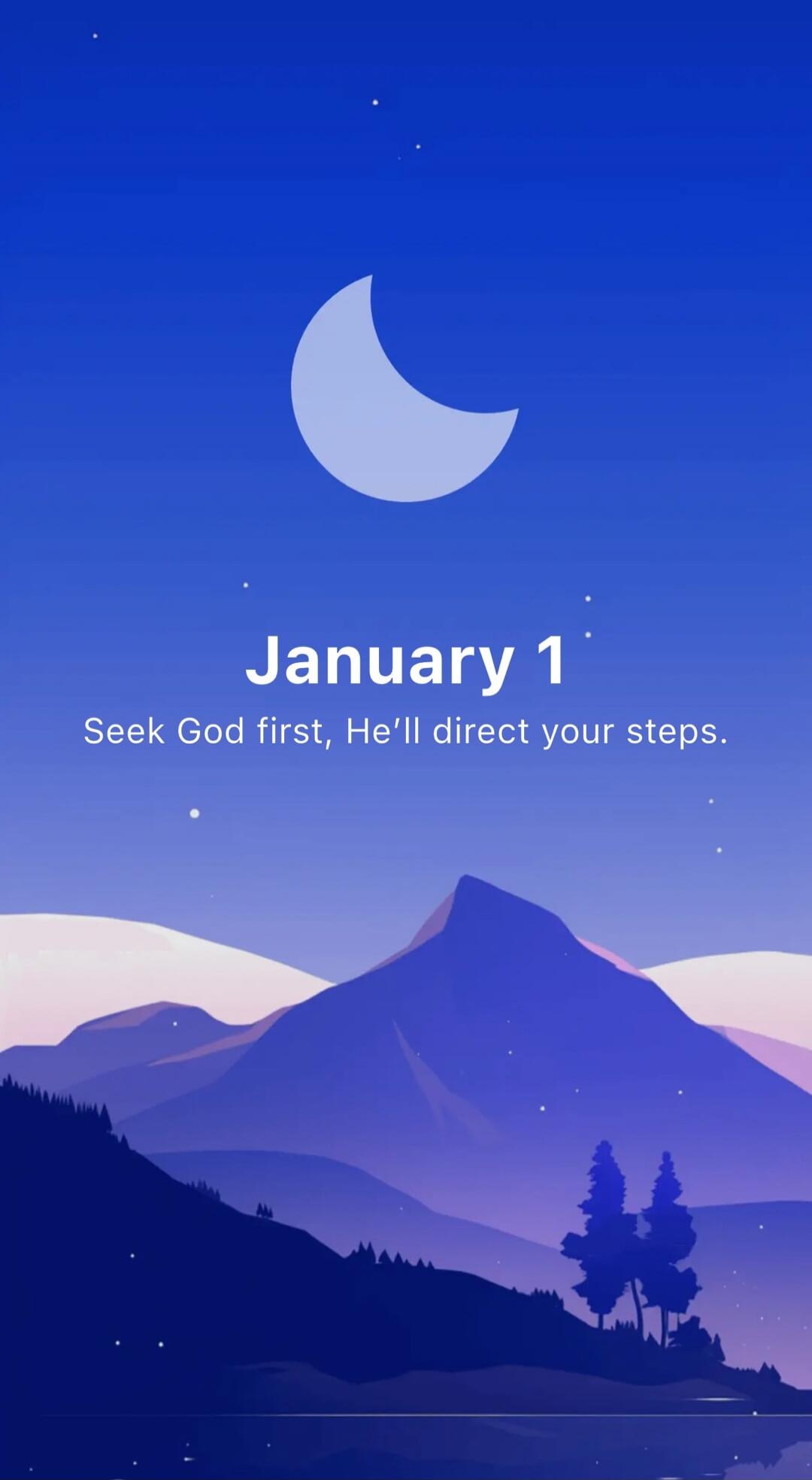 January 1
Seek God first, He’ll direct your steps.