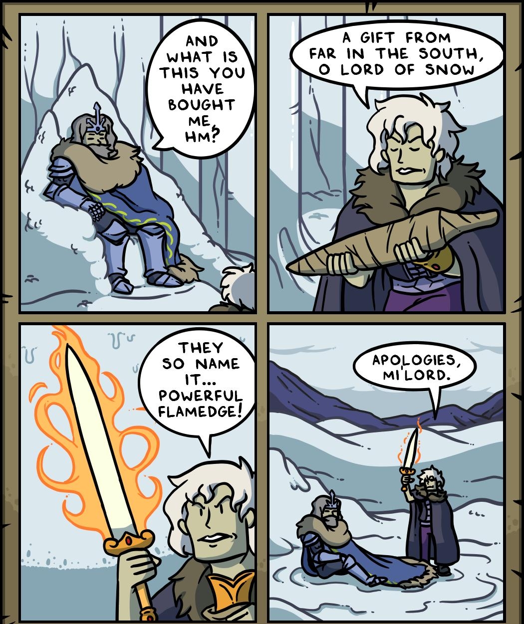 O A GIFT FROM FAR IN THE SOVUTH O LORD OF SNOwW POWERFUL FLAMEDGE