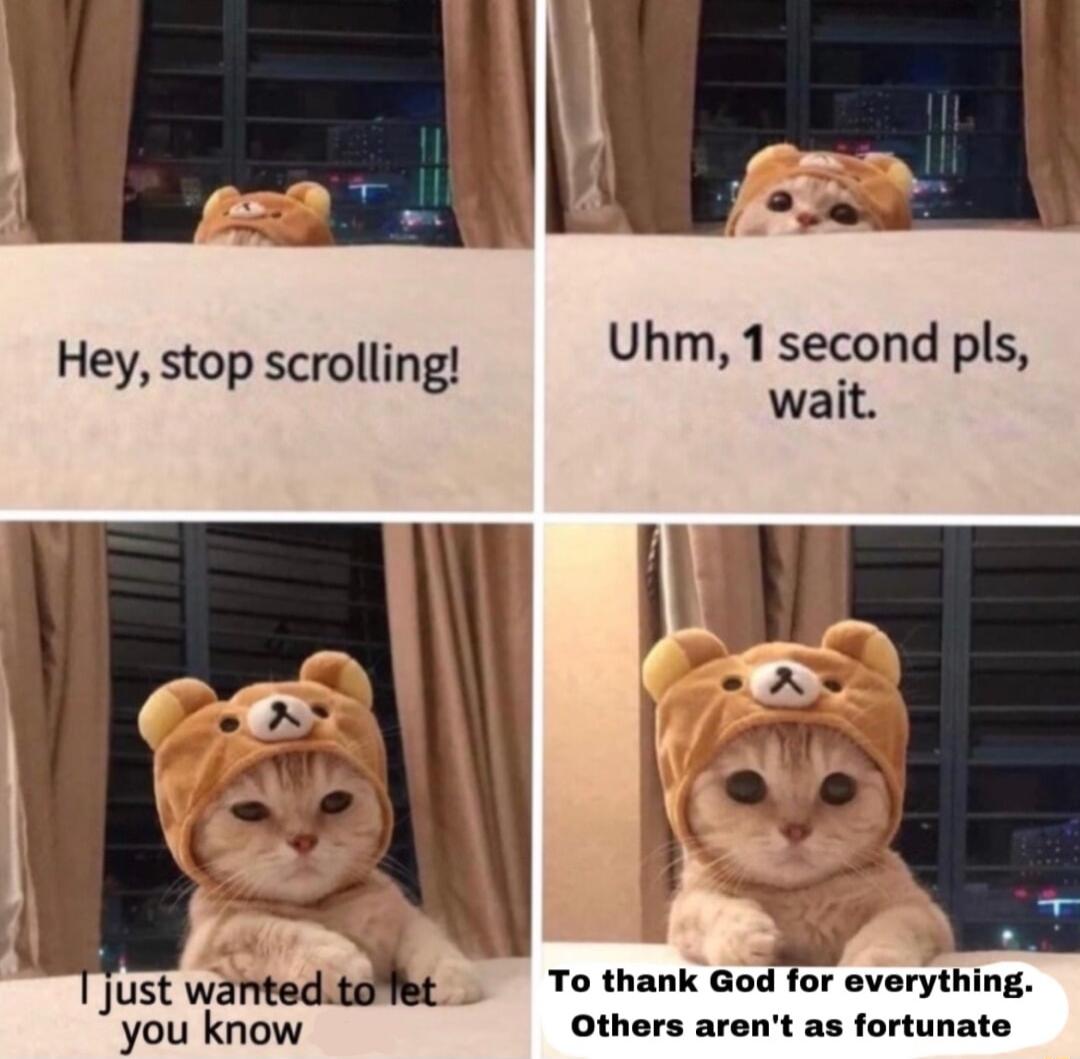 Uhm 1 second pls Hey stop scrolling oy e wait To thank God for everything you know Others arent as fortunate
