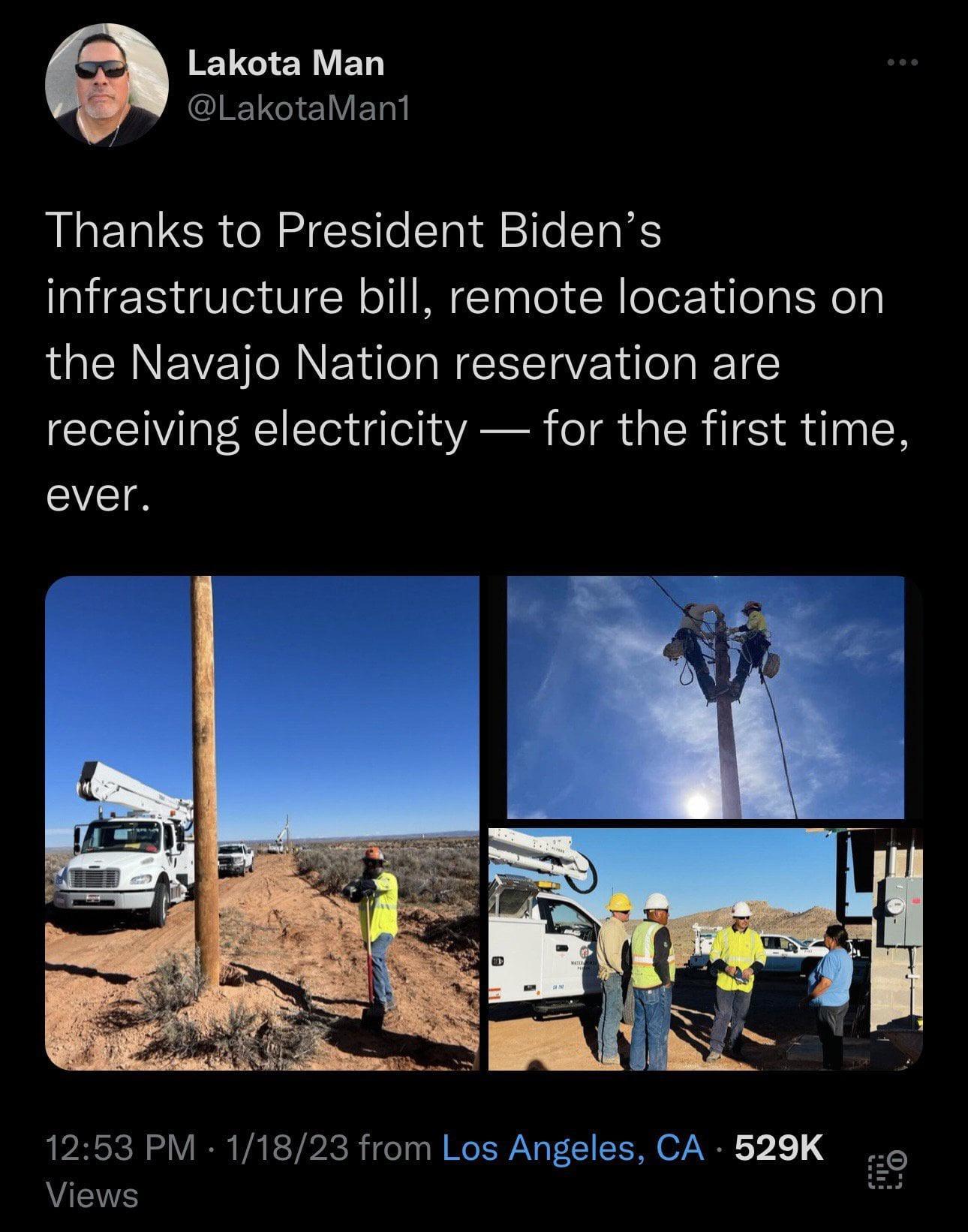 EVGIEN N ED ETGEVER Thanks to President Bidens infrastructure bill remote locations on the Navajo Nation reservation are receiving electricity for the first time ever 1253 PM 11823 from Los Angeles CA 529K o Views