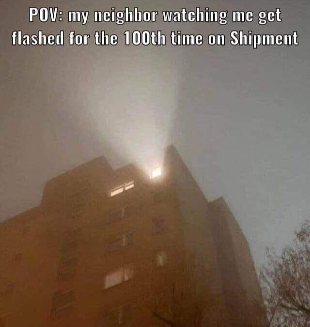 POV my neighhorwatching me get lashed for the 1100th time on Shipment