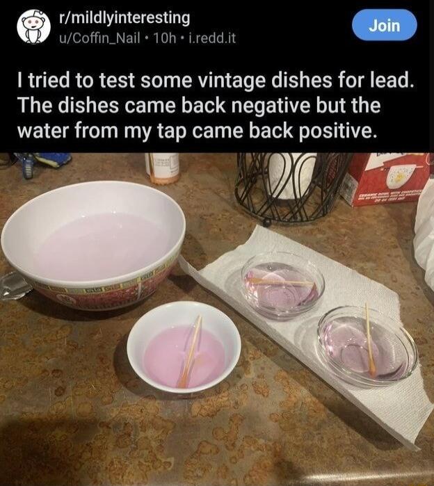 m vmildlyinteresting wCoffin_Nail 10h ireddit RUTY R GRS LT CRYTEL TR SR T T The dishes came back negative but the water from my tap came back positive L