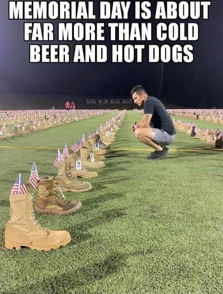MEMORIAL DAY IS ABOUT FAR MORE THAN COLD BEER AND HOT DOGS