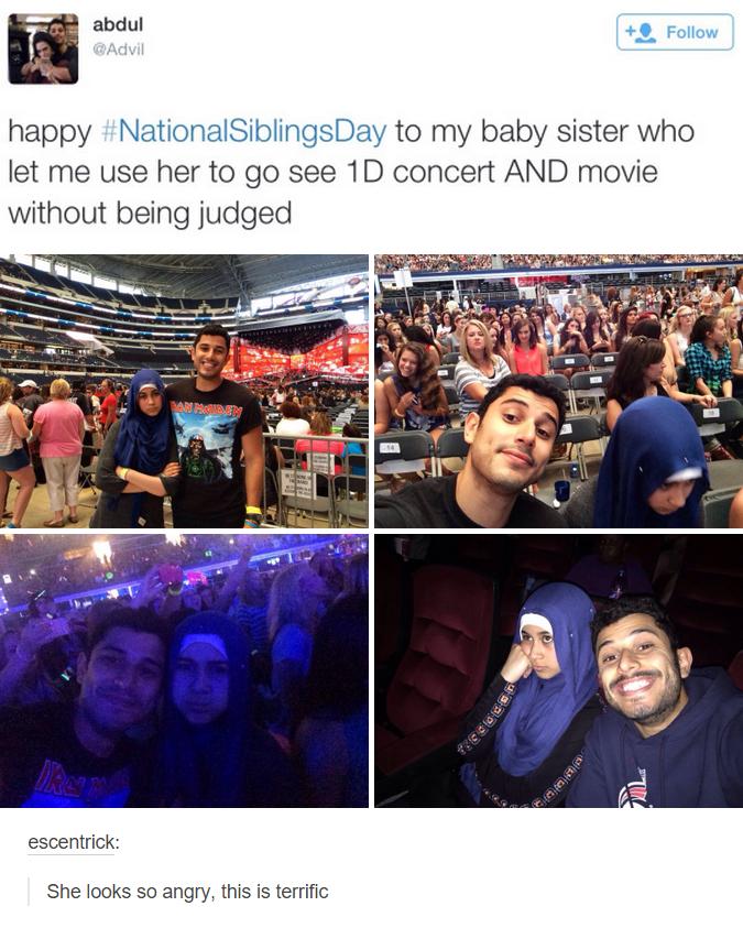 happy NationalSiblir to my baby sister who let me use her to go see 1D concert AND movie without being judged escentrick She looks so angry this is terrific