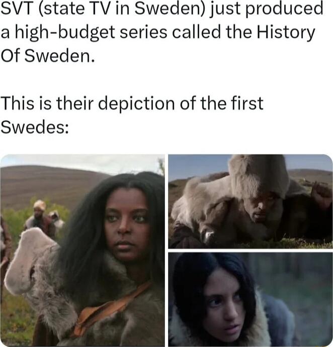 SVT state TV in Sweden just produced a high budget series called the History Of Sweden This is their depiction of the first Swedes