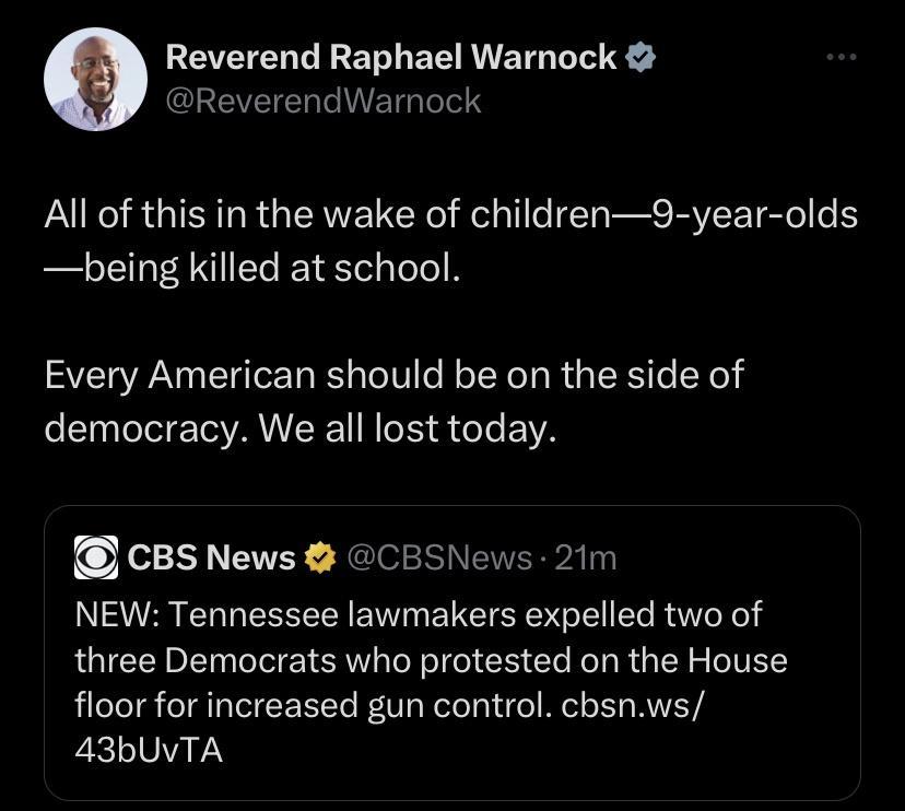 Reverend Raphael Warnock CEEVEIER T ETGT Al of this in the wake of children9 year olds being killed at school Every American should be on the side of democracy We all lost today 1 1 OWEY YGTeleEINEERP A NEW Tennessee lawmakers expelled two of three Democrats who protested on the House floor for increased gun control cbsnws 43bUVTA
