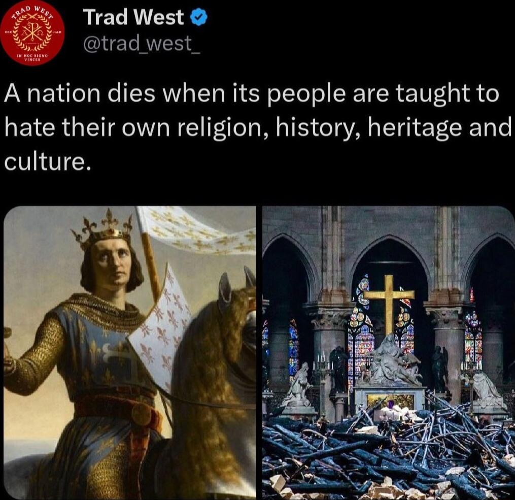 Trad West trad west_ A nation dies when its people are taught to hate their own religion history heritage and T VER