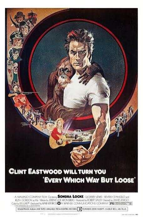 CLINT EASTWOOD WILL TURN YOU 'EVERY WHICH WAY BUT LOOSE'