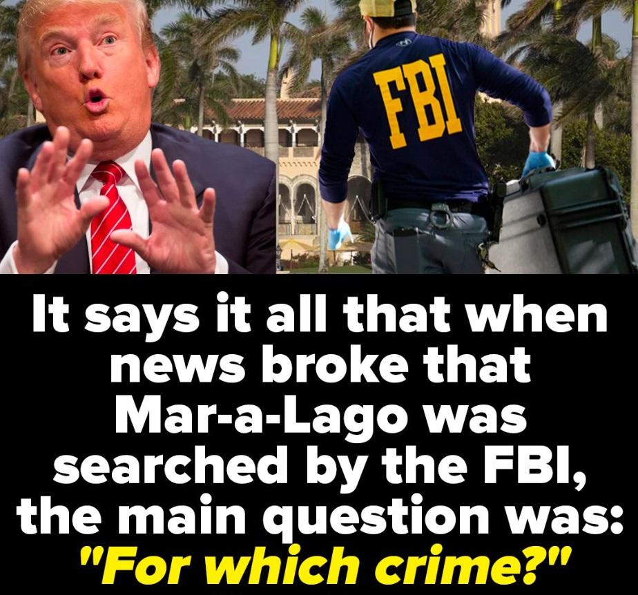 VRO ET R L news broke that Mar a Lago was searched by the FBI the main question was