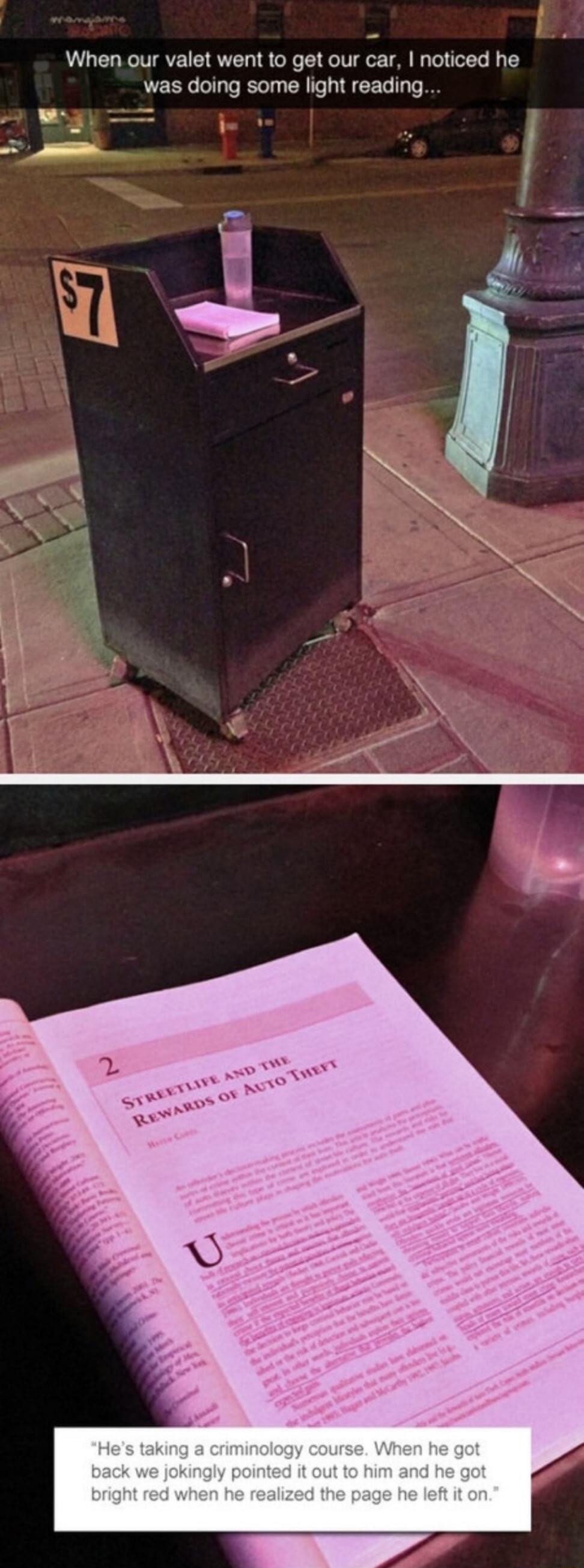 When our valet went to get our car noticed he was doing some light reading S