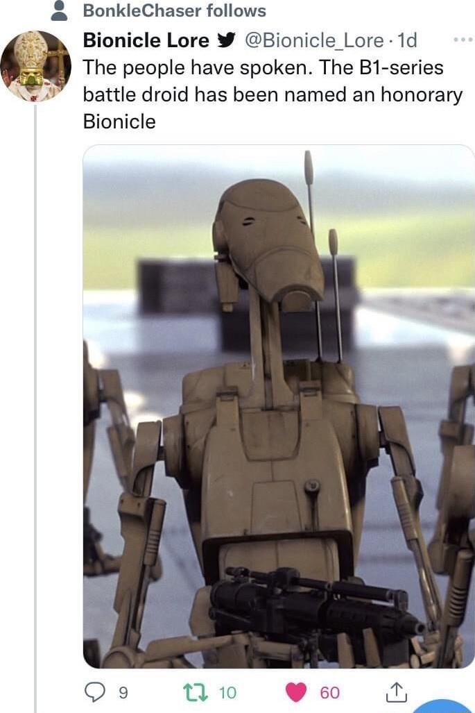 a BonkleChaser follows Bionicle Lore W Bionicle Lore 1d The people have spoken The B1 series battle droid has been named an honorary Bionicle