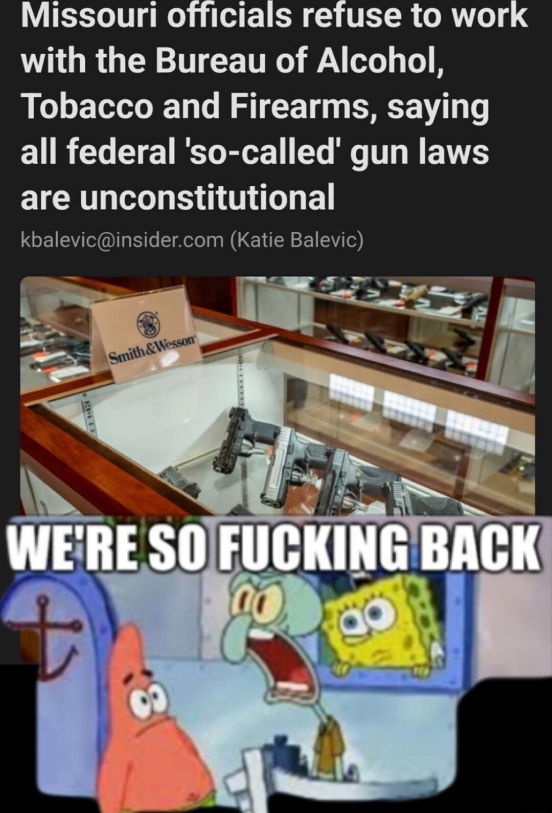 Missouri officials refuse to work UG RGERTTEETRG 1 8 Tobacco and Firearms saying all federal so called gun laws LRI ST B kbalevicinsidercom Katie Balevic