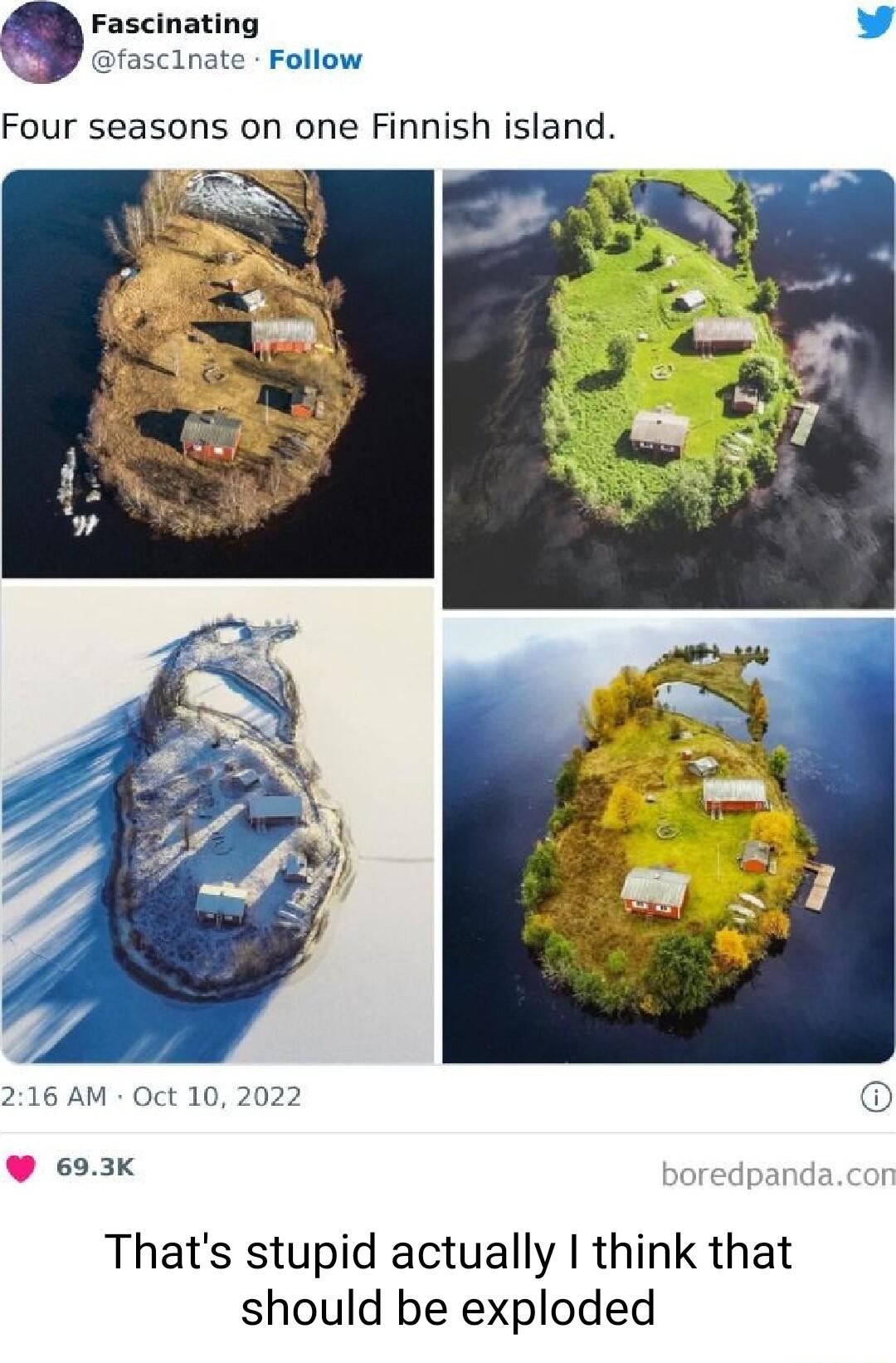 Fascinating L Gfasclnate Follow Four seasons on one Finnish island 216 AM Oct 10 2022 693k Thats stupid actually think that should be exploded