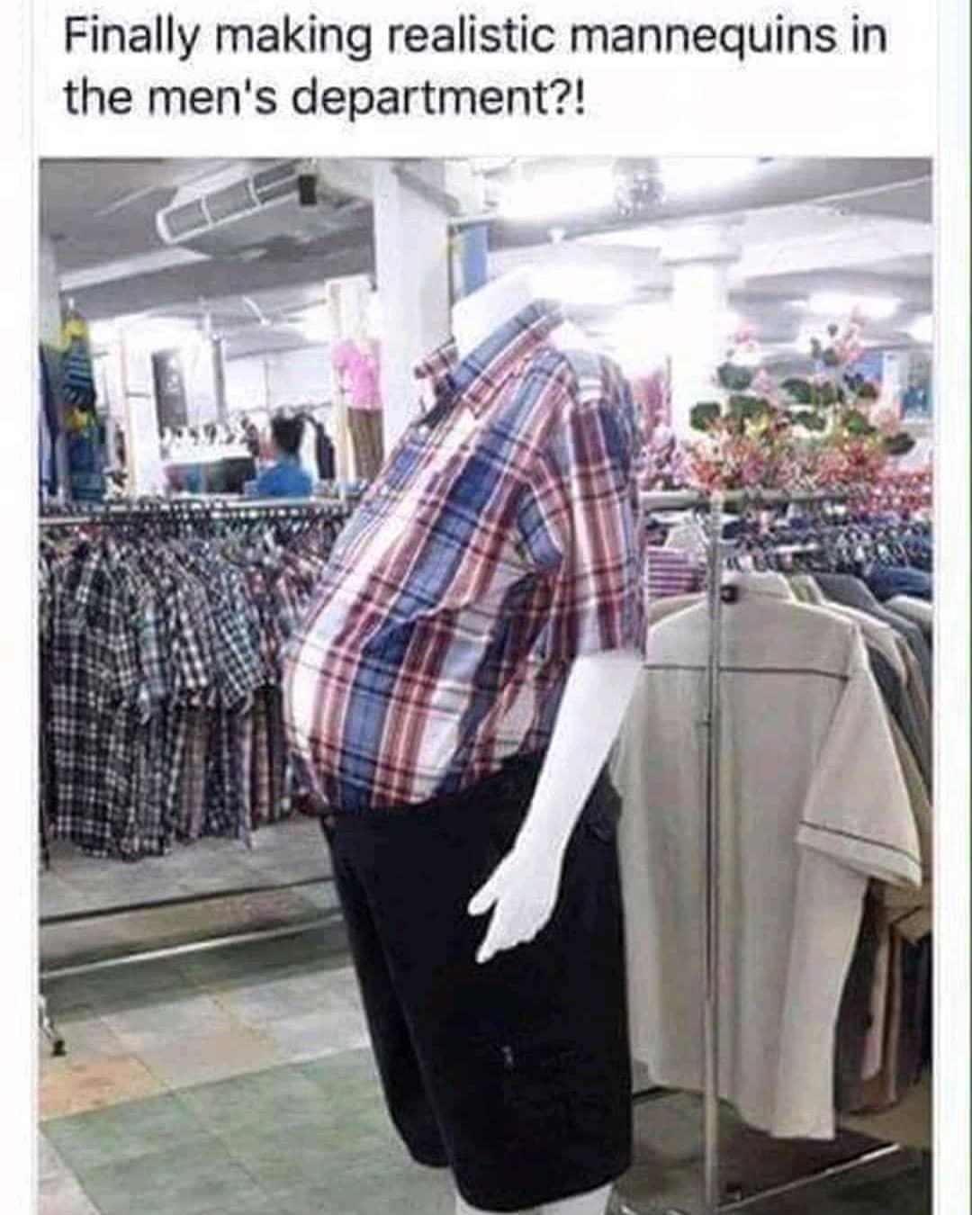 Finally making realistic mannequins in the mens department