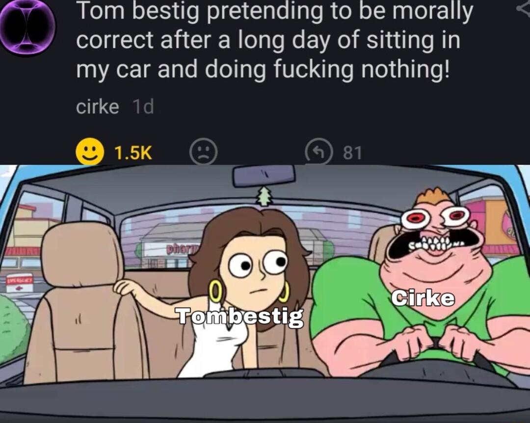 S ol R oS e Rel Clalellge R oR o N pplelg 111 correct after a long day of sitting in my car and doing fucking nothing cirke