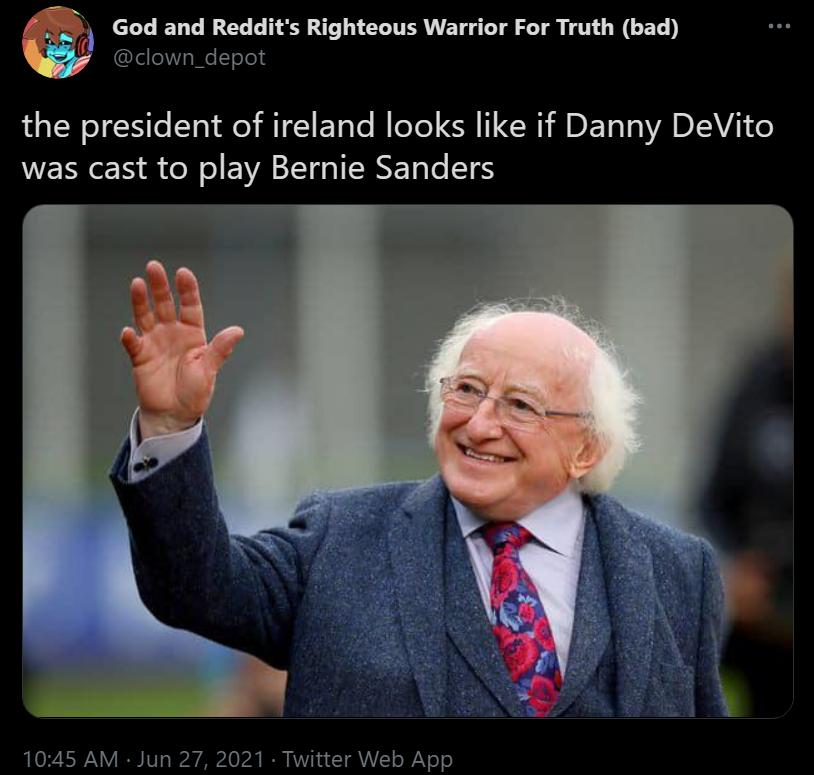 God and Reddits Righteous Warrior For Truth bad 2eles WeToled the president of ireland looks like if Danny DeVito WERN S Ao o EYWATIU IERSETale IT4S 1045 AM Jun 27 2021 Twitter Web App