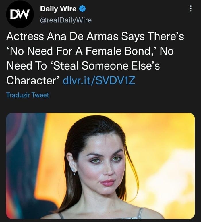 pw Delywie s realDailyWire Actress Ana De Armas Says Theres No Need For A Female Bond No Need To Steal Someone Elses 01 T Toi Talle I A Y DAVA A Traduzir Tweet 1735 20 jul 22 divrit