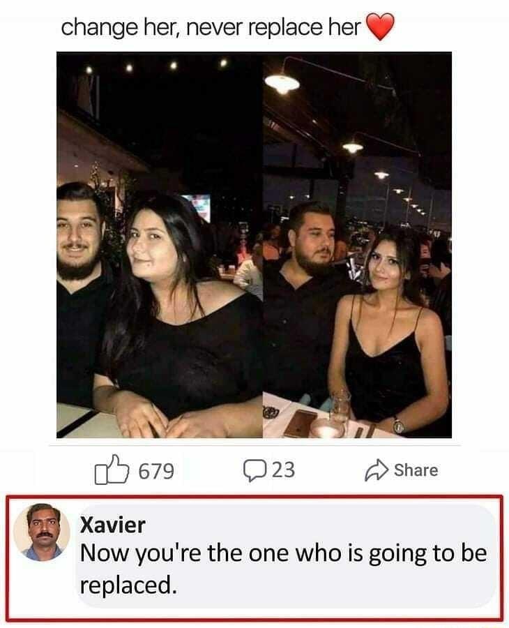 o change her never replace her Xavier Now youre the one who is going to be replaced