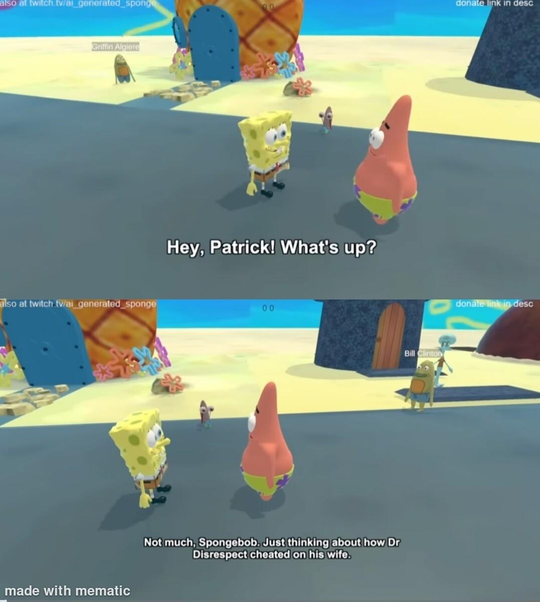 Hey Patrick Whats up made with mematic