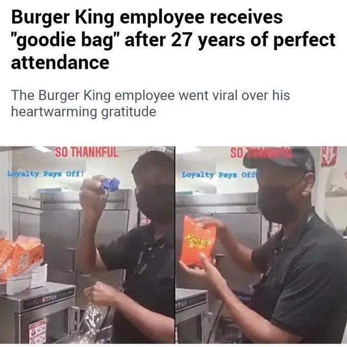 Burger King employee receives goodie bag after 27 years of perfect attendance The Burger King employee went viral over his heartwarming gratitude