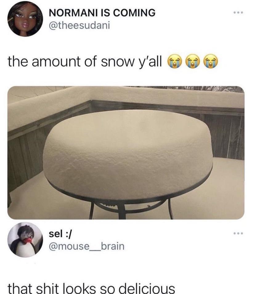 NORMANI IS COMING theesudani the amount of snow yall sel mouse__brain that shit looks so delicious