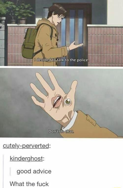 AR A y T decideditetalkito the police 5 Donitidofthath cutely perverted kinderghost good advice What the fuck