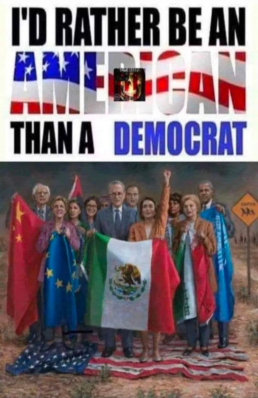 I'D RATHER BE AN AMERICAN THAN A DEMOCRAT