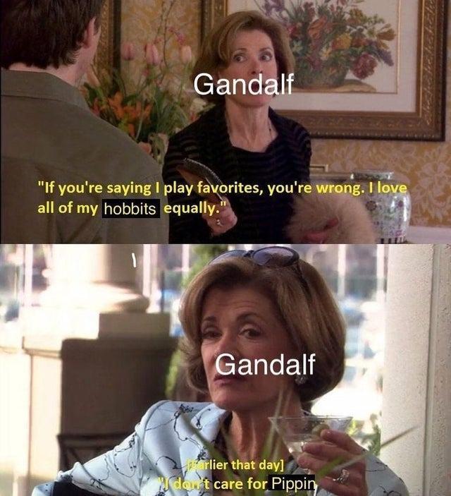 If youre saying play favorites youre wreng all of my hobbits equally ier that day it care for Pippiry