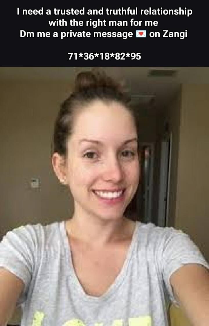 I need a trusted and truthful relationship with the right man for me Dm me a private message ✉️❤️ on Zangi 71*36*18*82*95