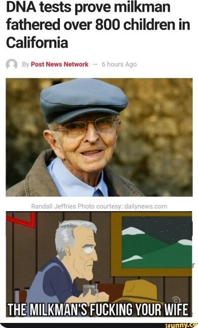 DNA tests prove milkman fathered over 800 children in California Post News Network i 2 THEIMILKMANS FUCKING YOUR WIFE