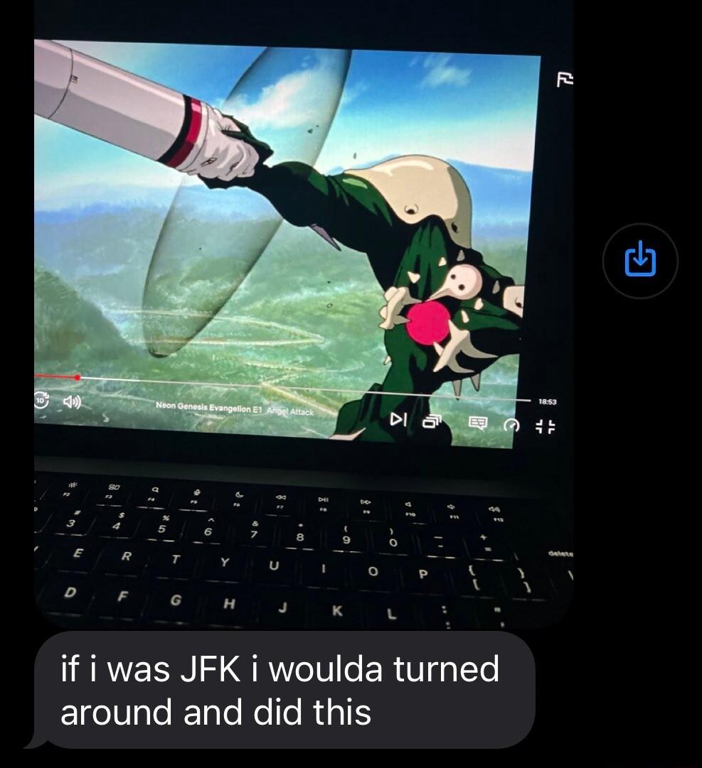 if i was JFK i woulda turned around and did this