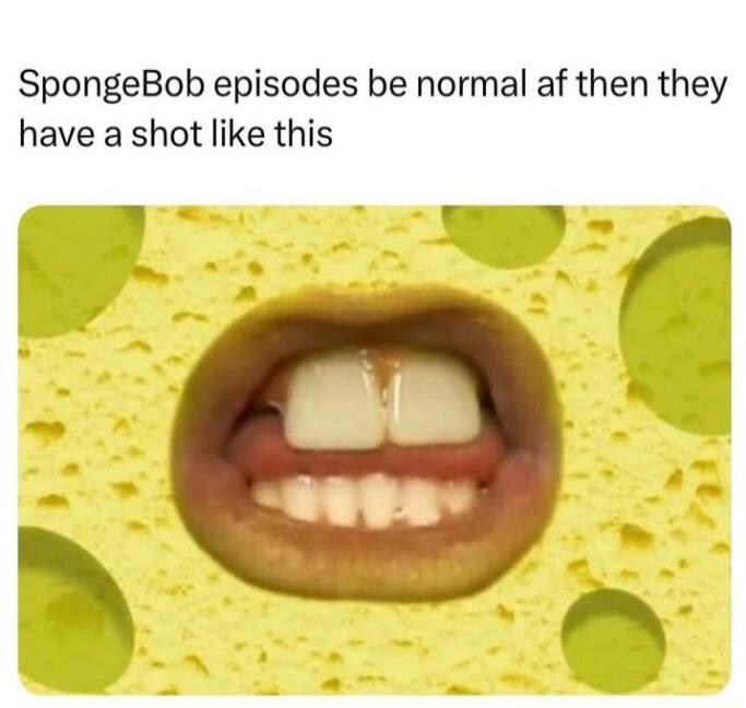 SpongeBob episodes be normal af then they have a shot like this 3 1f