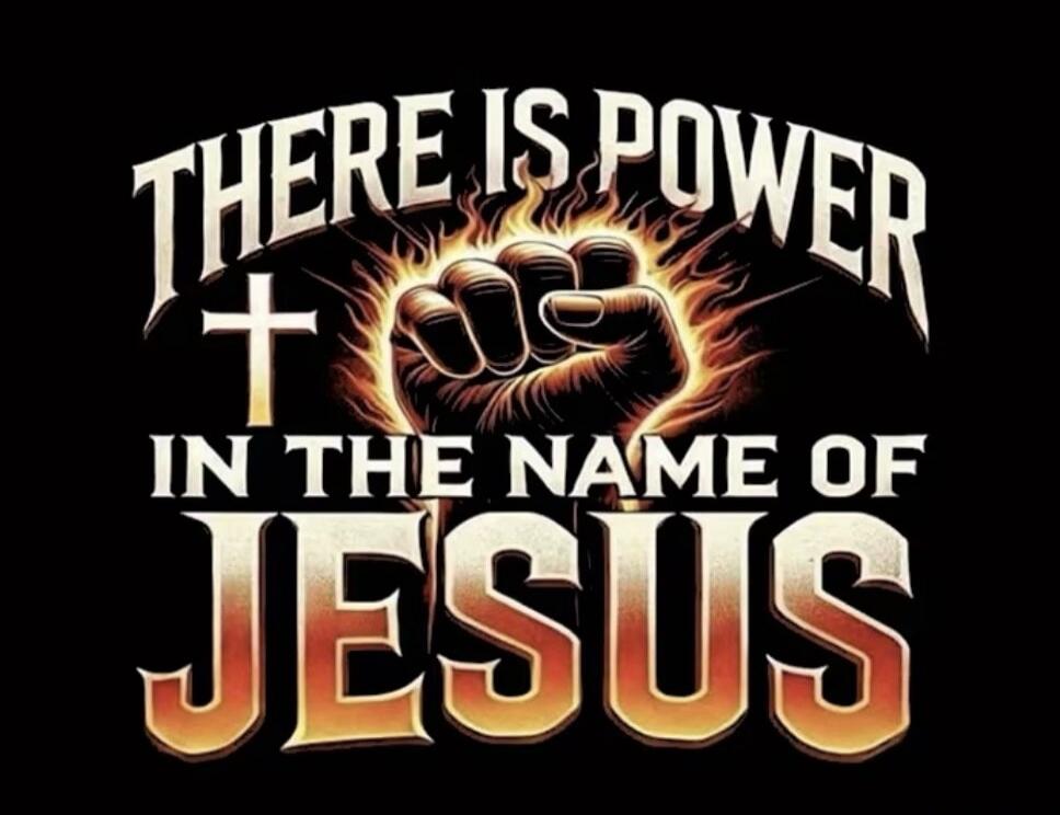 THERE IS POWER IN THE NAME OF JESUS