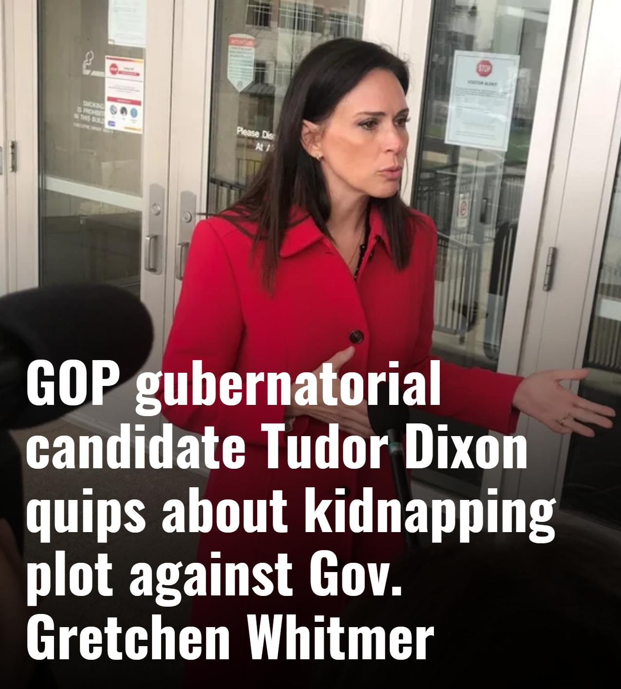 GOPgubernatorial candidate Tudor Dixon quips about kidnapping plot against Gov Gretchen Whitmer