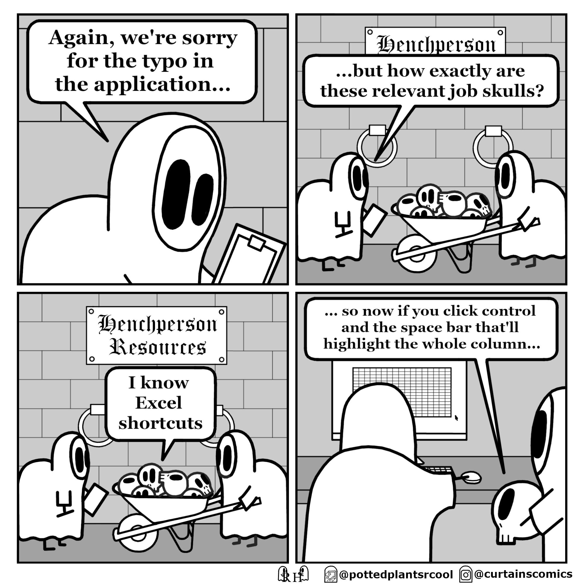 o Again were sorry for the typo in the application yenchperson but how exactly are these relevant job skulls so now if you click control and the space bar thatll highlight the whole column Excel shortcuts pottedplantsrcool curtainscomics