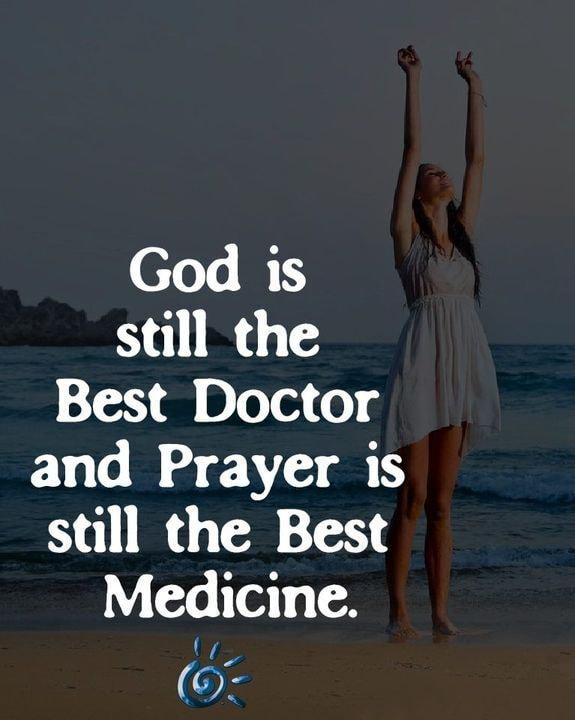 God is still the Best Doctor and Prayer is still the Best Y 0 081 o A o