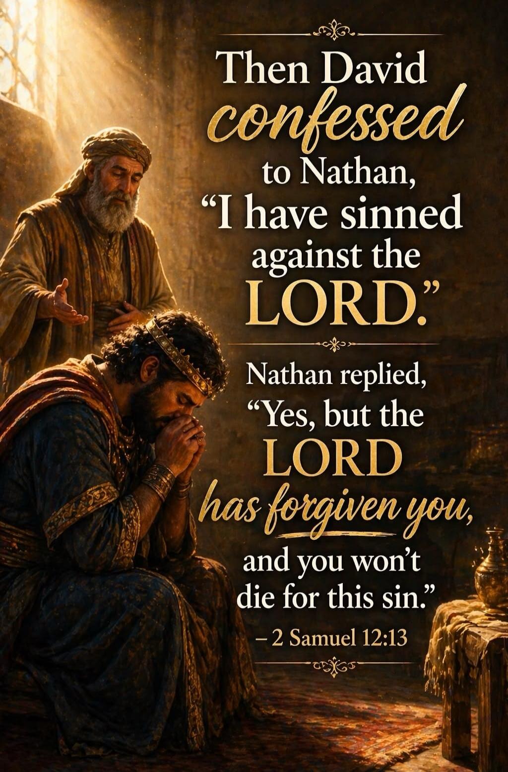 Then David confessed to Nathan, 