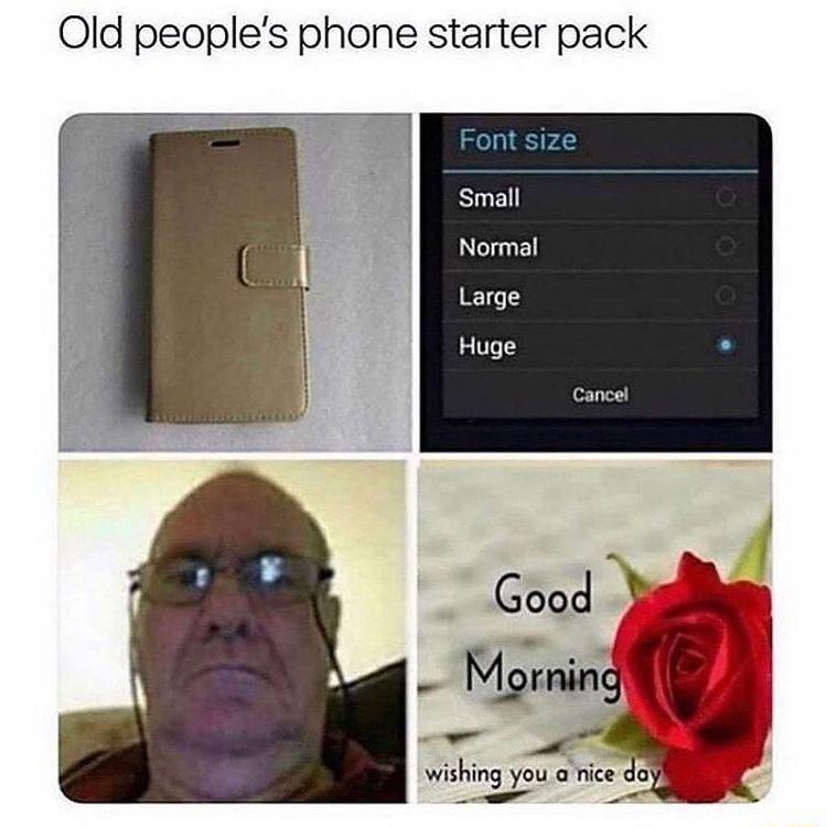 Old peoples phone starter pack o ishi i 7 wns_lng you a l L 4